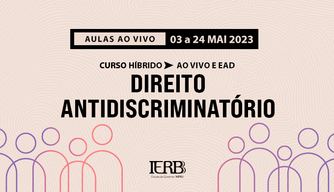 IERBB realiza última aula do curso de Direito Antidiscriminatório