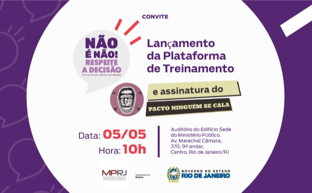 MPRJ promove lançamento de plataforma de treinamento do programa “Não é Não!” e assinatura do Pacto “Ninguém Se Cala”