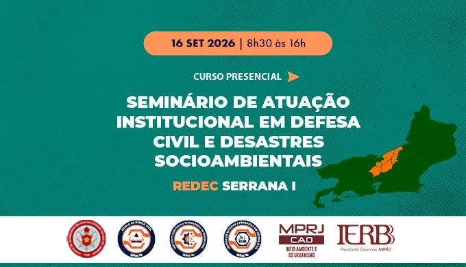 Seminário de Atuação Institucional em Defesa Civil e Desastres Socioambientais