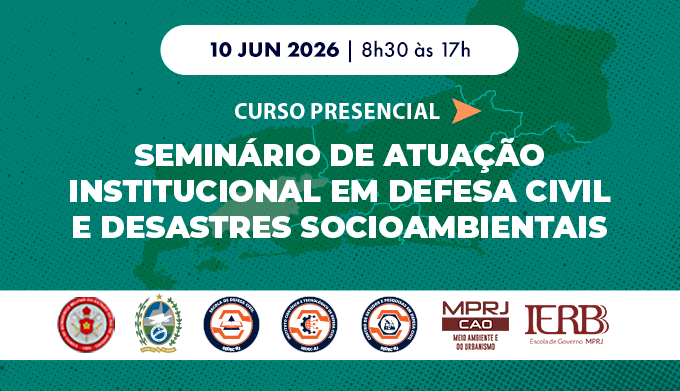 Seminário de Atuação Institucional em Defesa Civil e Desastres Socioambientais