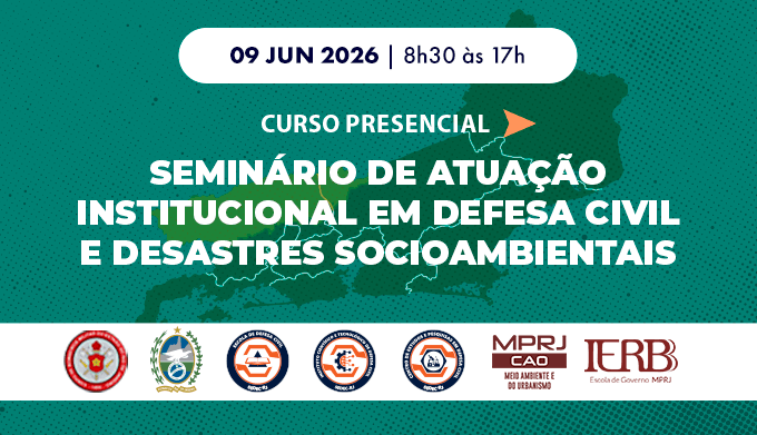 Seminário de Atuação Institucional em Defesa Civil e Desastres Socioambientais